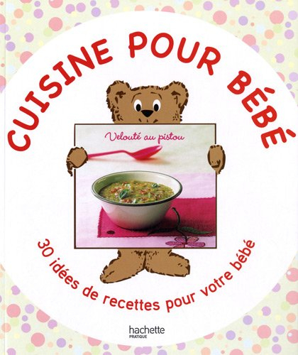 Cuisine pour bébé : un livre de 30 recettes + une assiette et une cuillère pour bébé