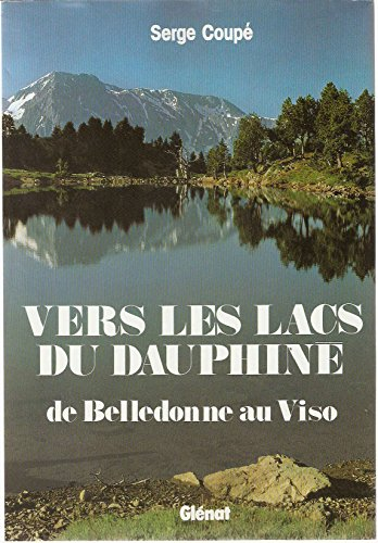 Vers les lacs du Dauphiné : de Belledonne au Viso