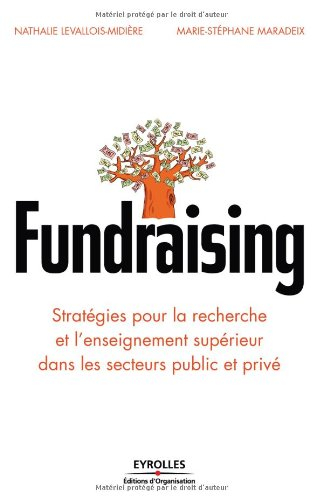 Fundraising : stratégies pour la recherche et l'enseignement supérieur dans les secteurs public et p