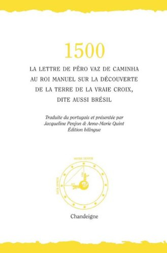 1500 : la lettre de Pêro Vaz de Caminha au roi Manuel sur la découverte de la Terre de la vraie Croi