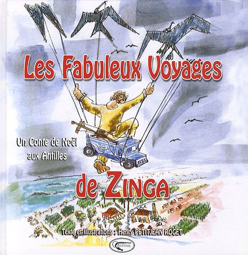 Les fabuleux voyages de Zinga : un conte de Noël aux Antilles