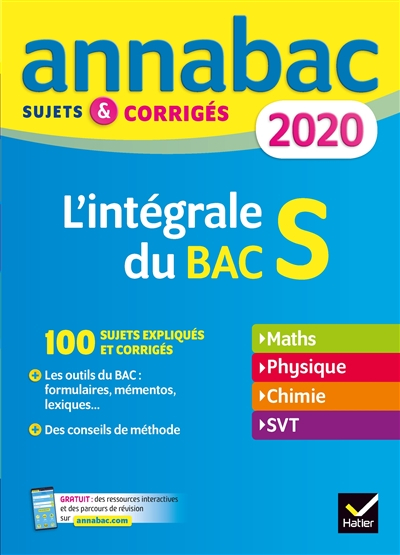 L'intégrale du bac S 2020 : maths, physique, chimie, SVT : sujets & corrigés