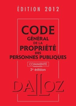 Code général de la propriété des personnes publiques 2012 : commenté