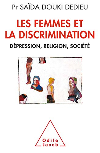 Les femmes et la discrimination : dépression, religion, société