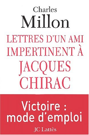 Lettres d'un ami impertinent à Jacques Chirac