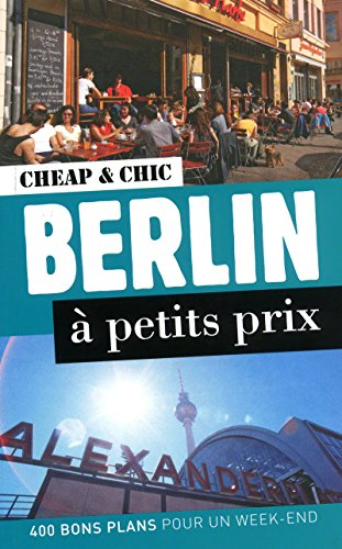 Berlin à petits prix : 400 bons plans pour un week-end