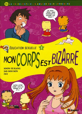 Education sexuelle. Vol. 1. Mon corps est bizarre