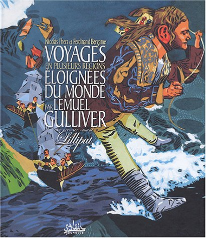 Voyages en plusieurs régions éloignées du monde par Lemuel Gulliver : le premier voyage, Lilliput