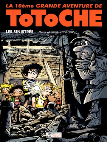 totoche, tome 10 : les sinistres