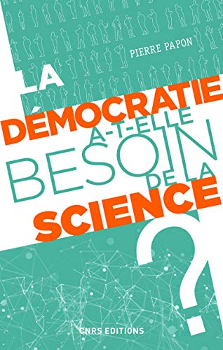 La démocratie a-t-elle besoin de la science ?