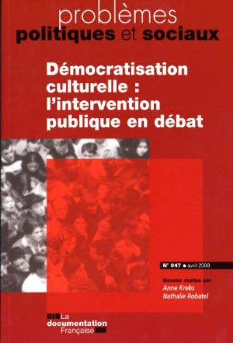 démocratisation culturelle. l'intervention publique en débat (n.947 avril 2008)