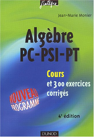 Cours de mathématiques. Vol. 2. Algèbre PC, PSI, PT : cours et 300 exercices corrigés
