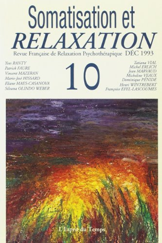 Revue française de relaxation psychothérapique, n° 10. Somatisation et relaxation