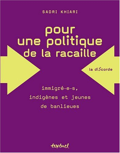 Pour une politique de la racaille : immigré-e-s, indigènes et jeunes de banlieues