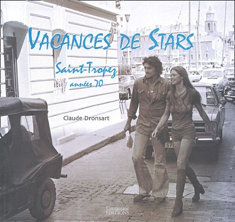 Vacances de stars : Saint Tropez, années 70
