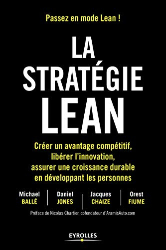 La stratégie lean : créer un avantage compétitif, libérer l'innovation, assurer une croissance durab