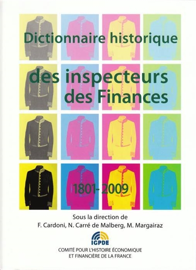 Dictionnaire historique des inspecteurs des finances : 1801-2009 : dictionnaire thématique et biogra