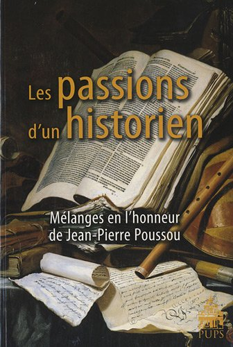 Les passions d'un historien : mélanges en l'honneur de Jean-Pierre Poussou