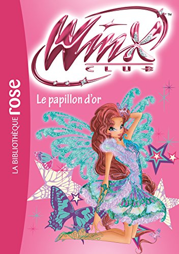 Winx Club. Vol. 61. Le papillon d'or