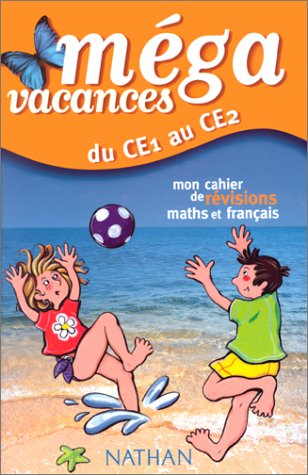 Du CE1 au CE2 : Mon cahier de révisions maths et français