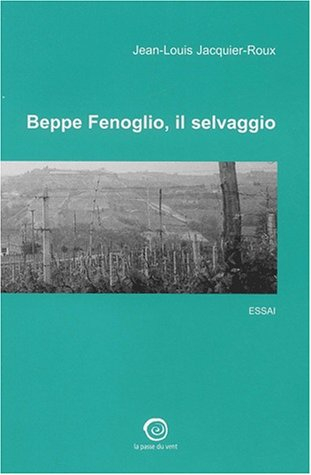 Beppe Fenoglio, il selvaggio