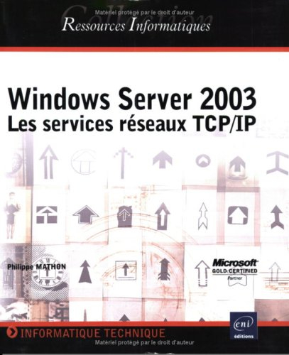 Windows Server 2003 : les services réseaux TCP-IP