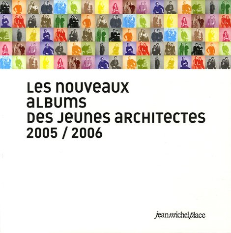 Les nouveaux albums des jeunes architectes : 2005-2006