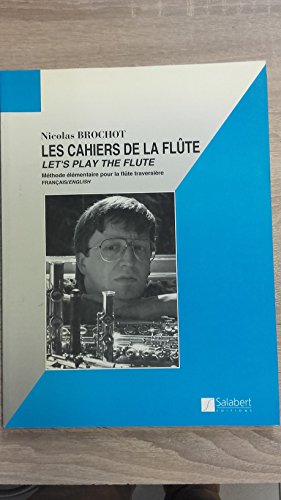 Cahiers de la flûte (les) Volume 1 - Flûte