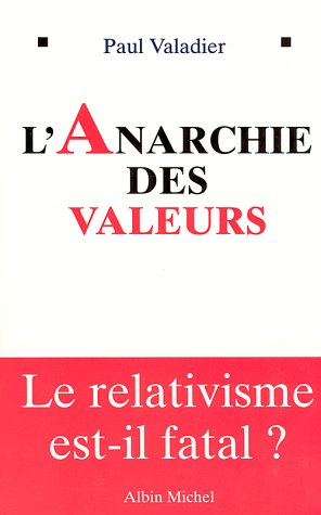 L'anarchie des valeurs : le relativisme est-il fatal ?