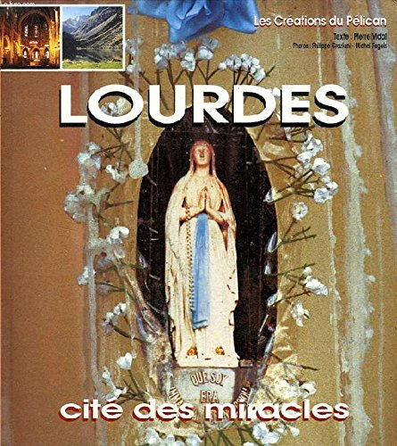 Lourdes cité des miracles