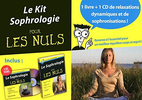 Le kit sophrologie pour les nuls : 1 livre + 1 CD de relaxations dynamiques et de sophronisations : 