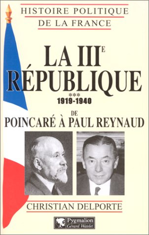 La IIIe République : de Poincaré à Paul Reynaud, 1920-1940