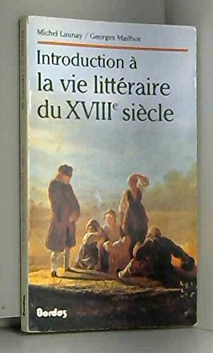 introduction à la vie littéraire du xviiie siècle