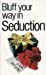 Bluff Your Way in Seduction