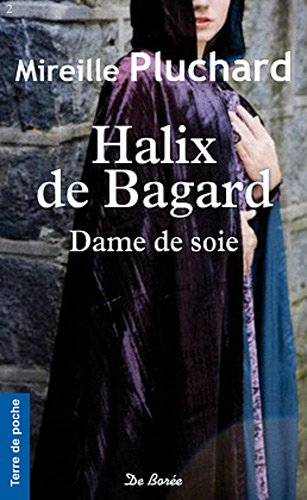 Halix de Bagard : dame de soie