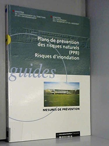 Plans de prévention des risques naturels (PPR) : risques d'inondation : recueil des mesures de préve