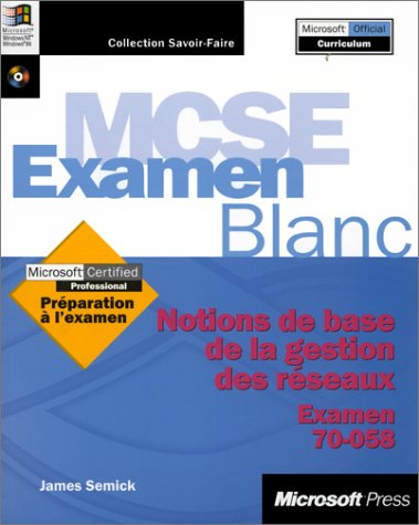 MCSE, notions de base de la gestion des réseaux : examen 70-058