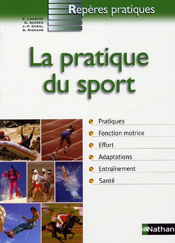 La pratique du sport : pratiques, fonction motrice, effort, adaptations, entraînement, santé