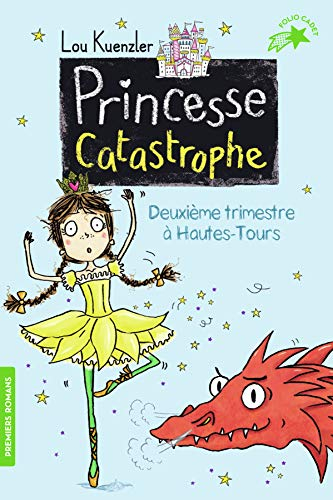 Princesse catastrophe. Vol. 2. Deuxième trimestre à Hautes-Tours