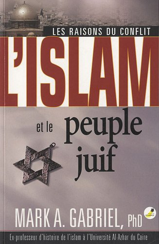 L'islam et le peuple juif : les raisons du conflit. Islam and the Jews