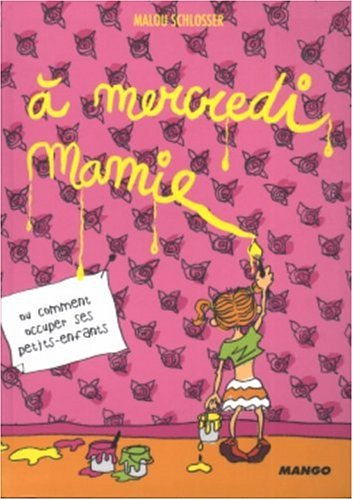 A mercredi, mamie ou Comment occuper ses petits-enfants