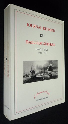 Journal de bord du Bailli de Suffren dans l'Inde, 1781-1784