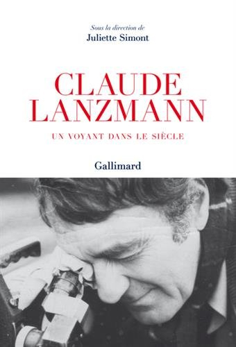 Claude Lanzmann : un voyant dans le siècle