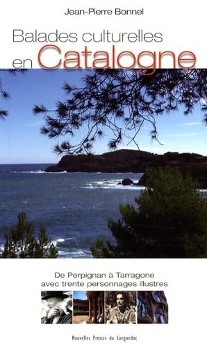 Balades culturelles en Catalogne : de Perpignan à Tarragone avec trente personnages illustres