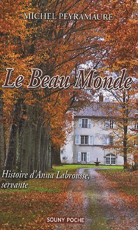 Le beau monde : histoire d'Anna Labrousse, servante
