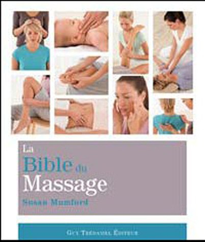 La bible du massage : le guide complet du massage