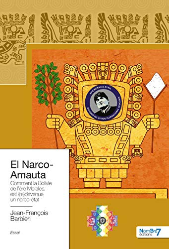 El Narco-Amauta: Comment la Bolivie de l'ère Morales, est (re)devenue un narco-état