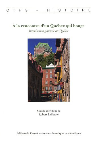 A la rencontre d'un Québec qui bouge : introduction générale au Québec
