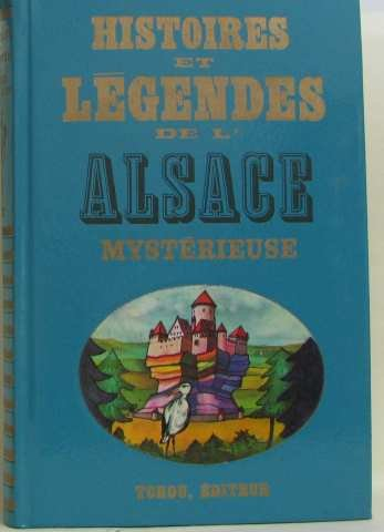 Histoires et légendes de l'Alsace mystérieuse