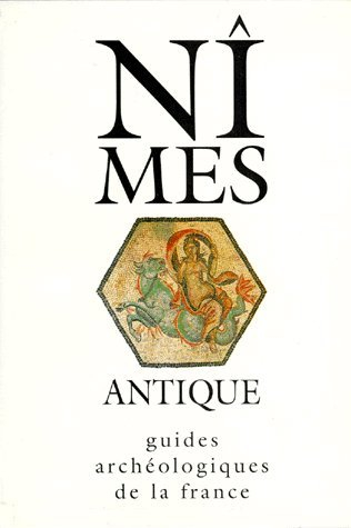 Nîmes antique : monuments et sites